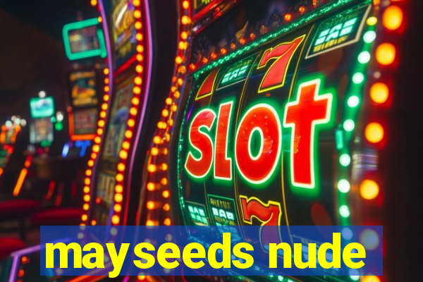 mayseeds nude
